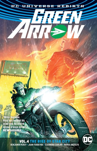 Green Arrow Vol 4 The Rise Of Star City Rebirth Illustrated Benjamin Percy