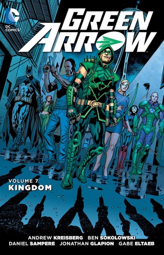Green Arrow 7 Kingdom Andrew Kreisberg Ben Sokolowski