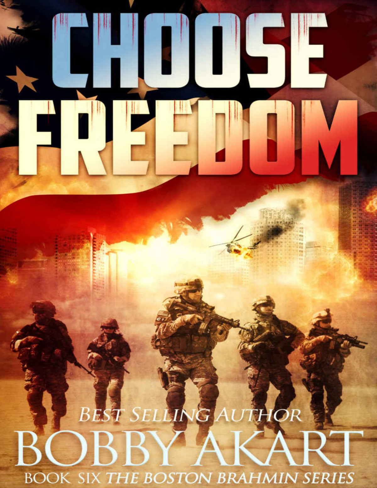 Boston Brahmin 6 Choose Freedom Bobby Akart