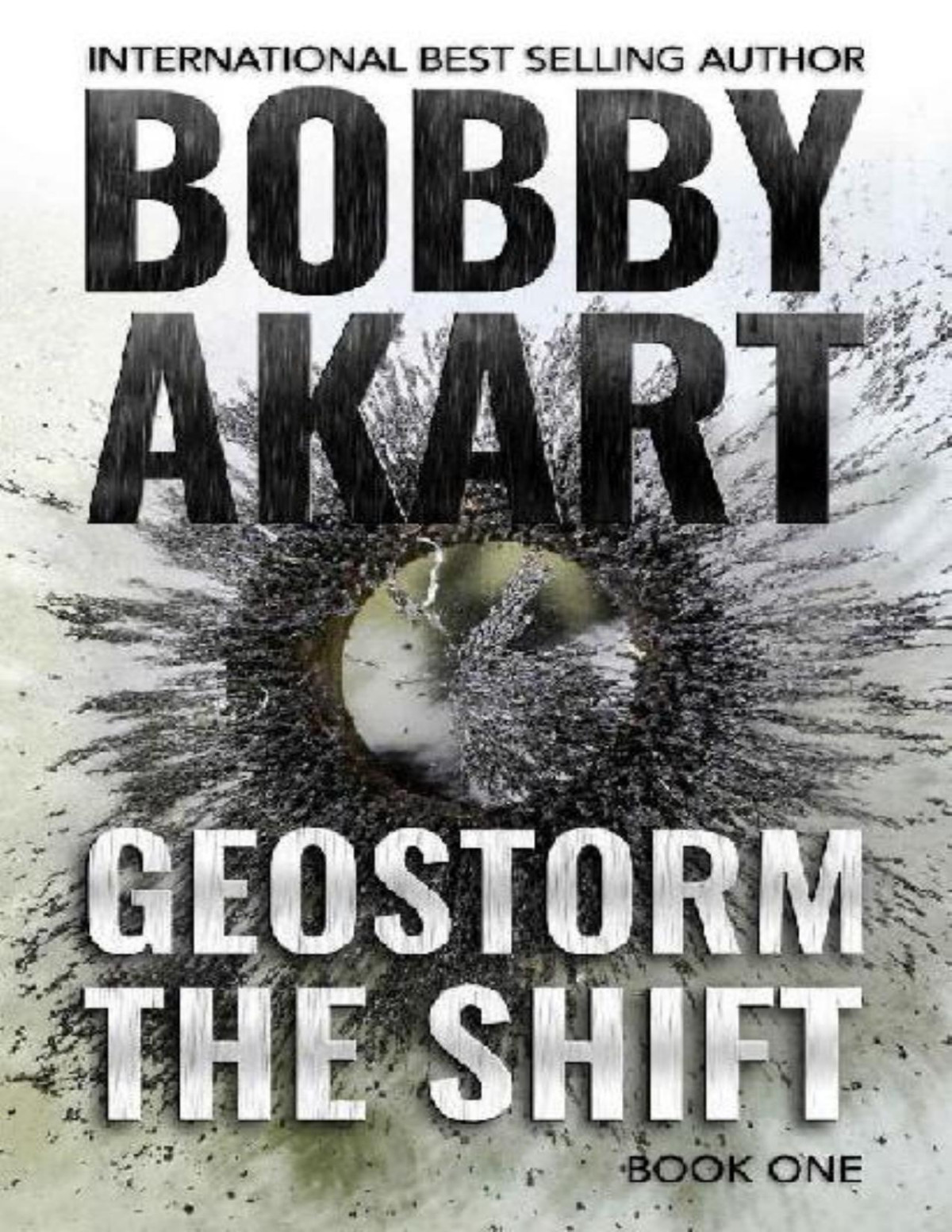 Geostorm 1 The Shift Bobby Akart