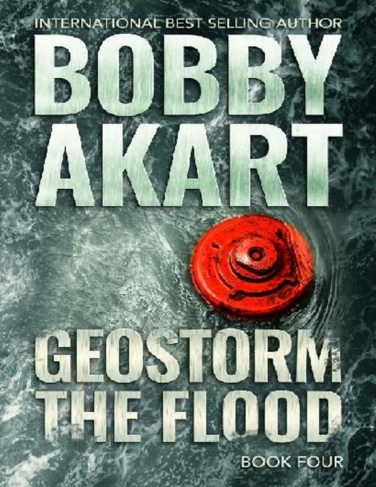 Geostorm 4 The Flood Bobby Akart