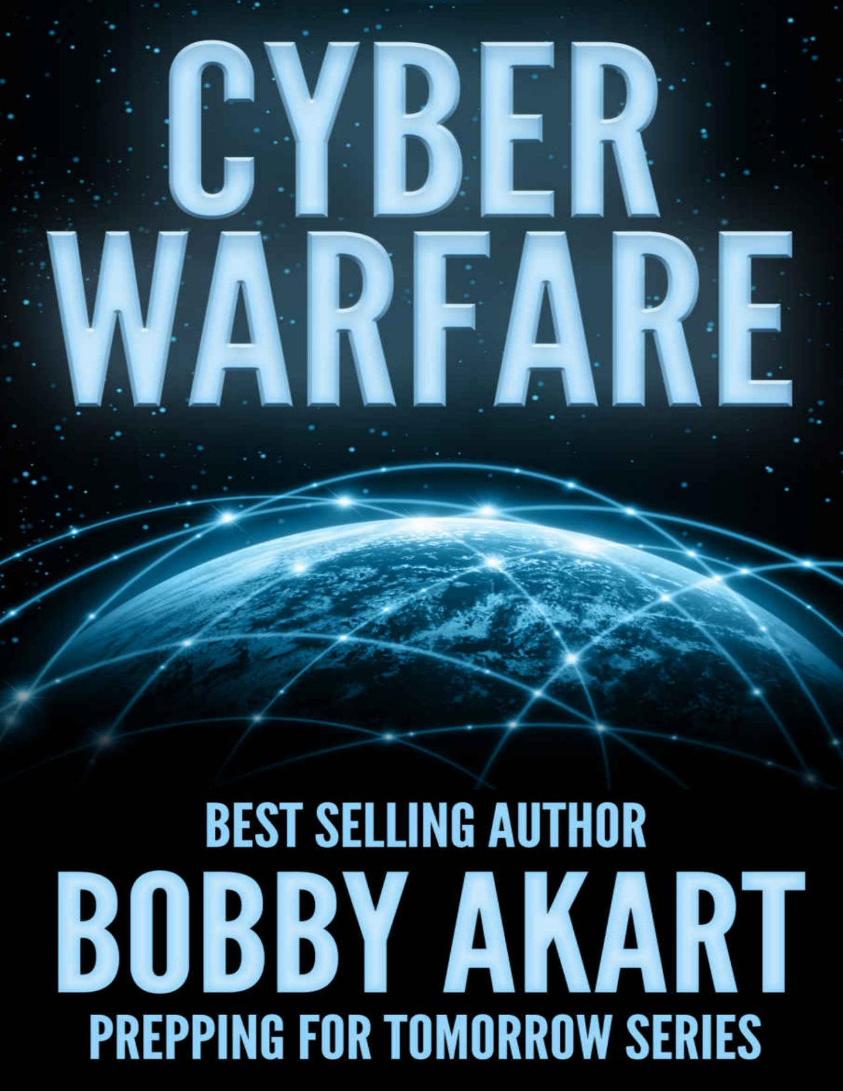 Prepping For Tomorrow 3 Cyber Warfare Bobby Akart