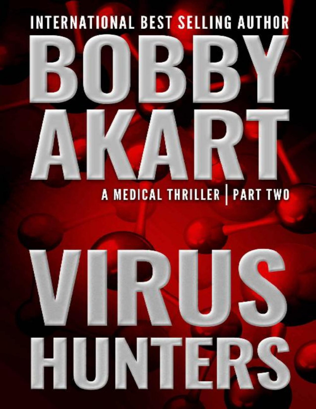 Virus Hunters 2 A Medical Thriller Bobby Akart