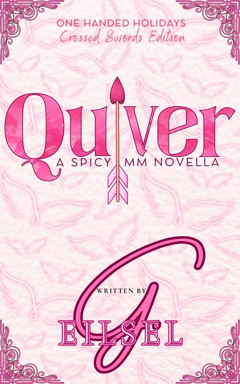 Quiver A Spicy Mm Novella One Handed Holidays Crossed Swords Edition G Eilsel