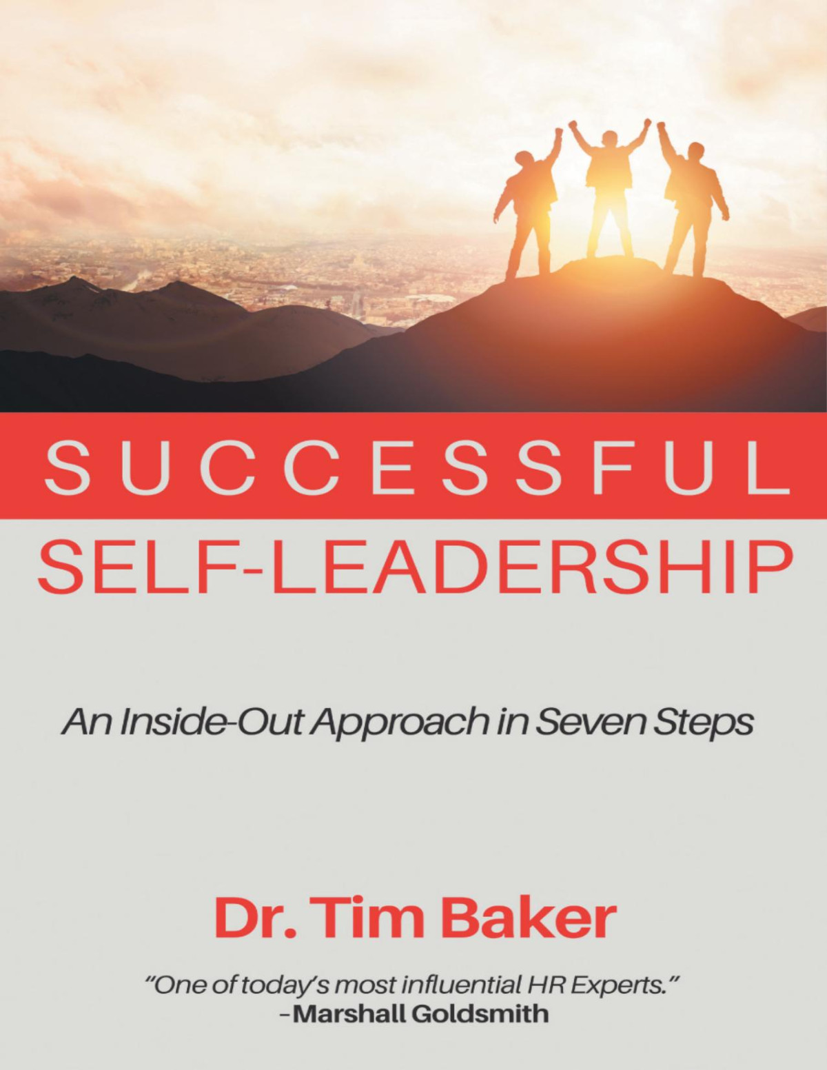 Successful Selfleadership An Insideout Approach In Seven Steps Tim Baker