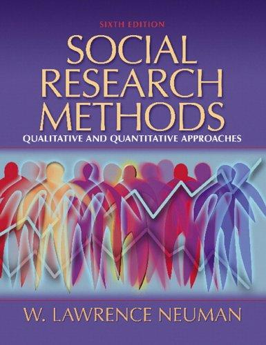 Social Research Methods Qualitative And Quantitative Approaches 6th Edition William Lawrence Neuman