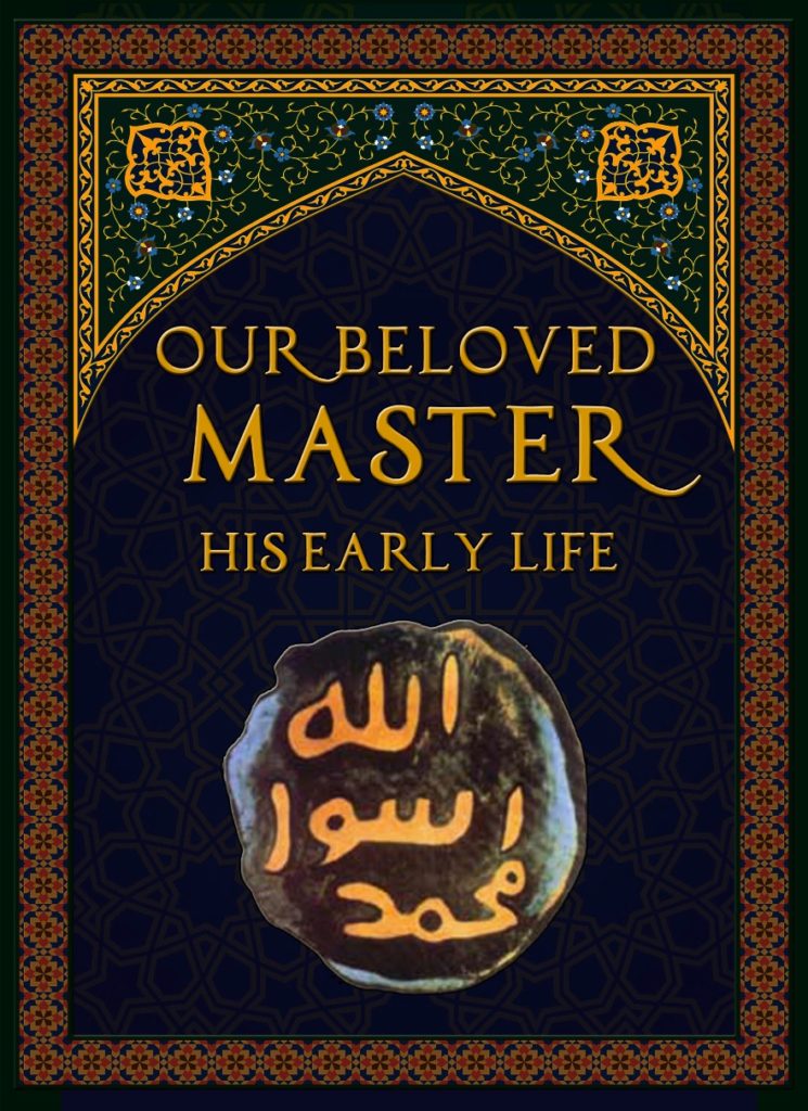Our Beloved Master His Early Life Sheikh Muhammad Ismail Panipati