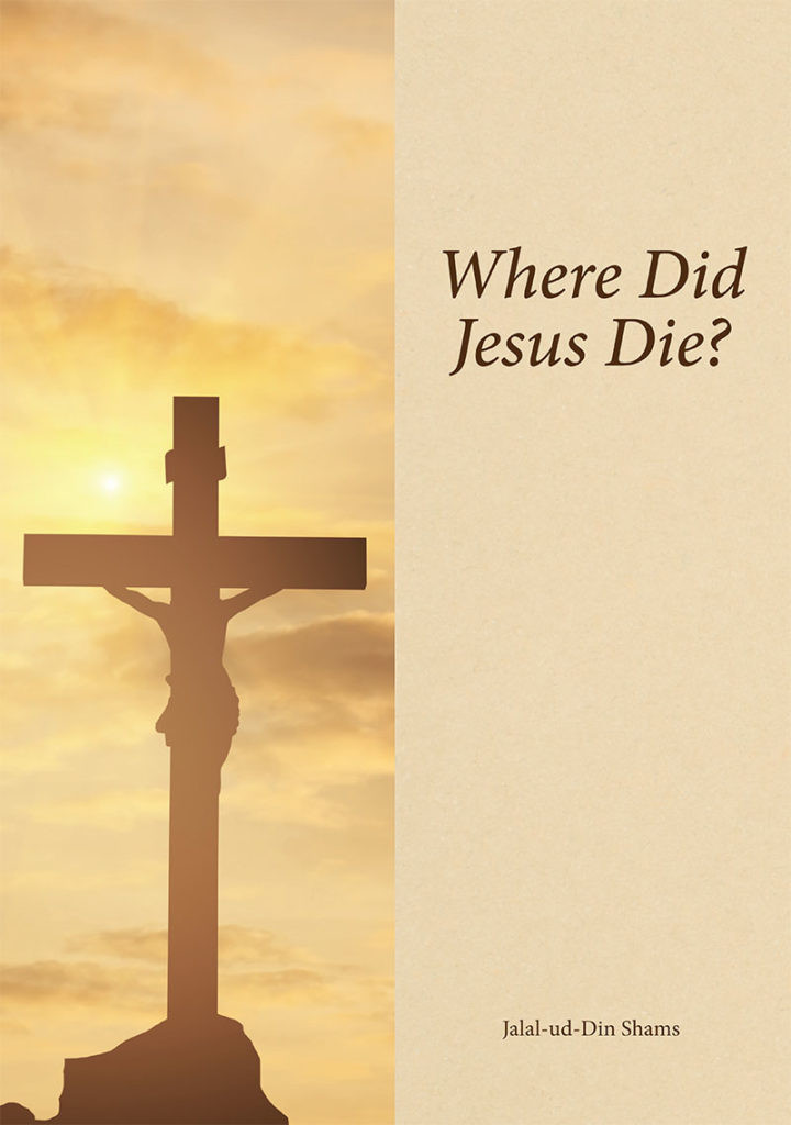 Where Did Jesus Die Jalaluddin Shams
