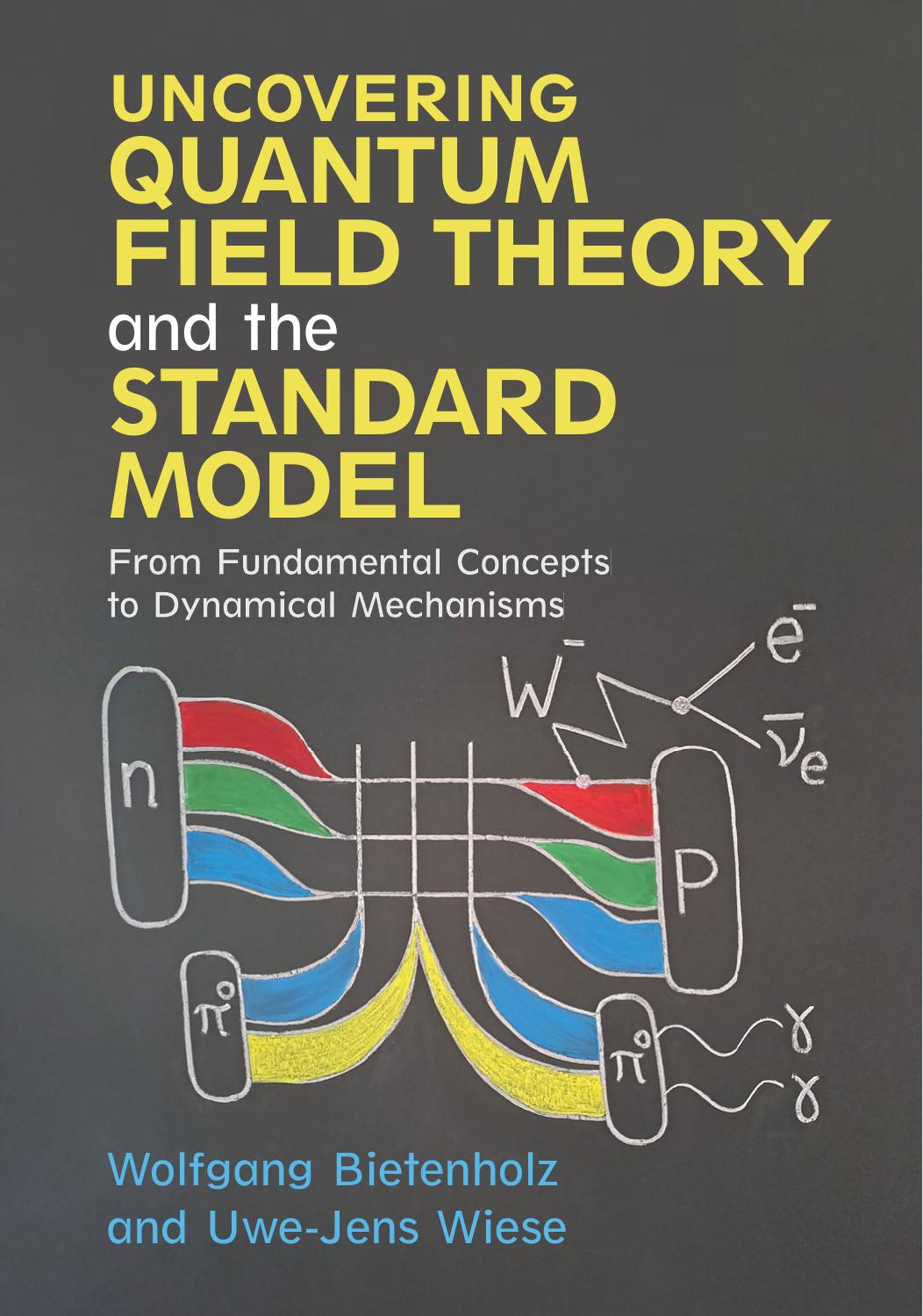 Uncovering Quantum Field Theory And The Standard Model Wolfgang Bietenholz