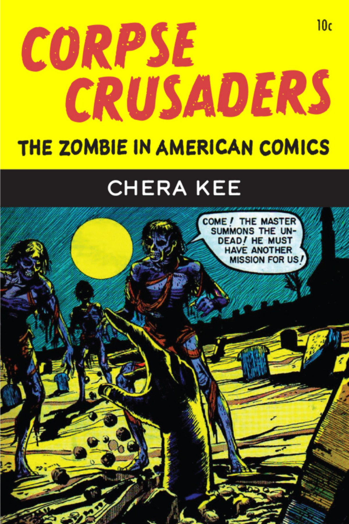 Corpse Crusaders The Zombie In American Comics Chera Kee