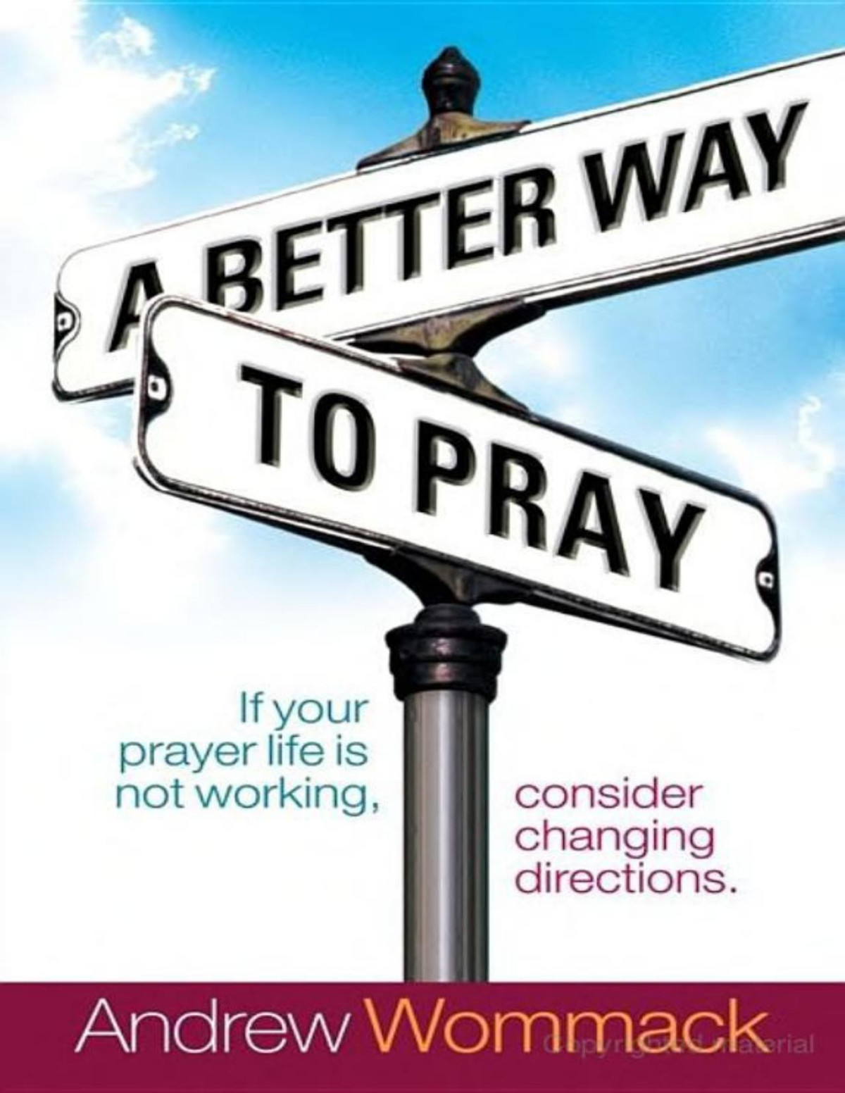 A Better Way To Pray Andrew Wommack
