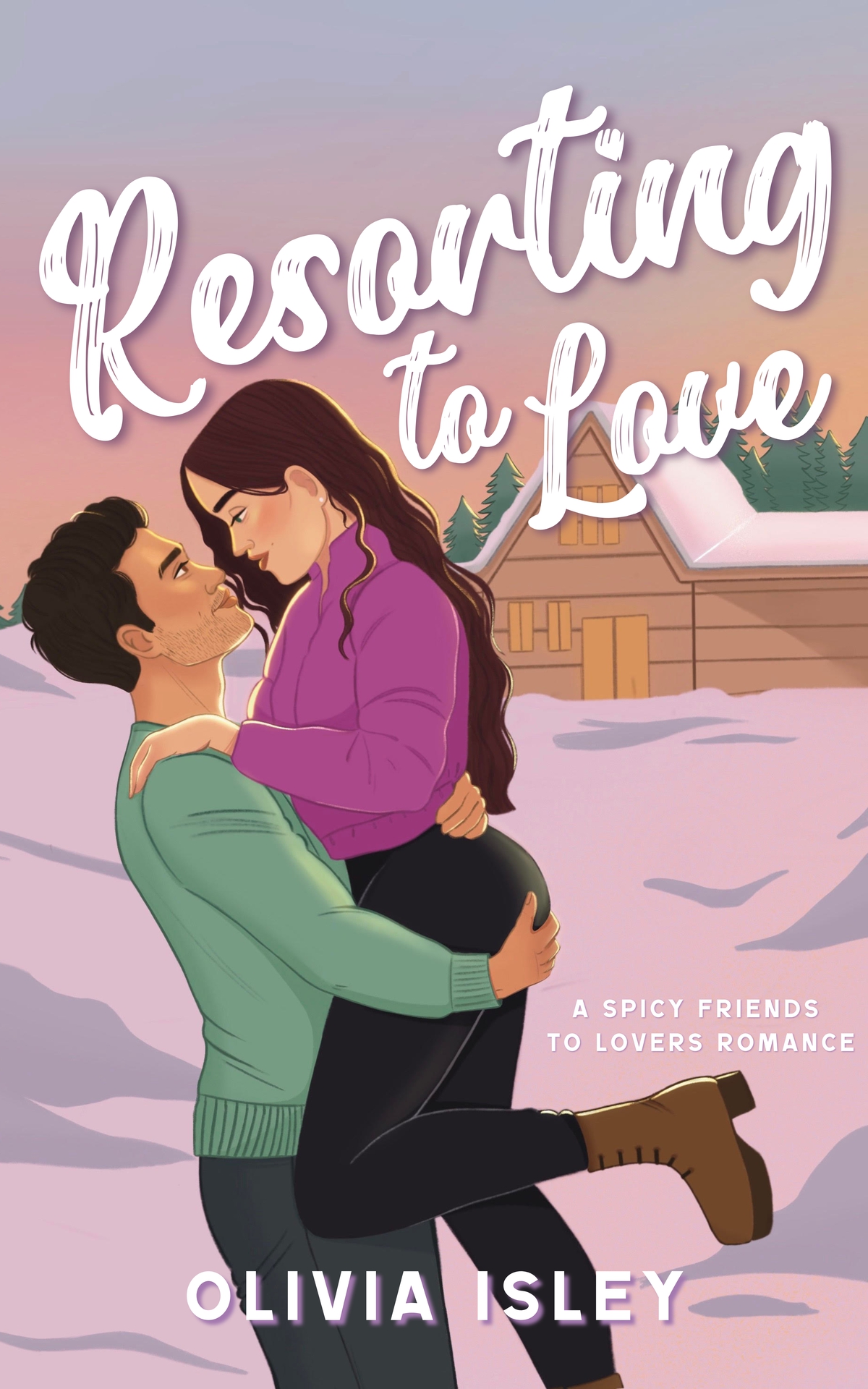 Resorting To Love A Spicy Friends To Lovers Romance Olivia Isley