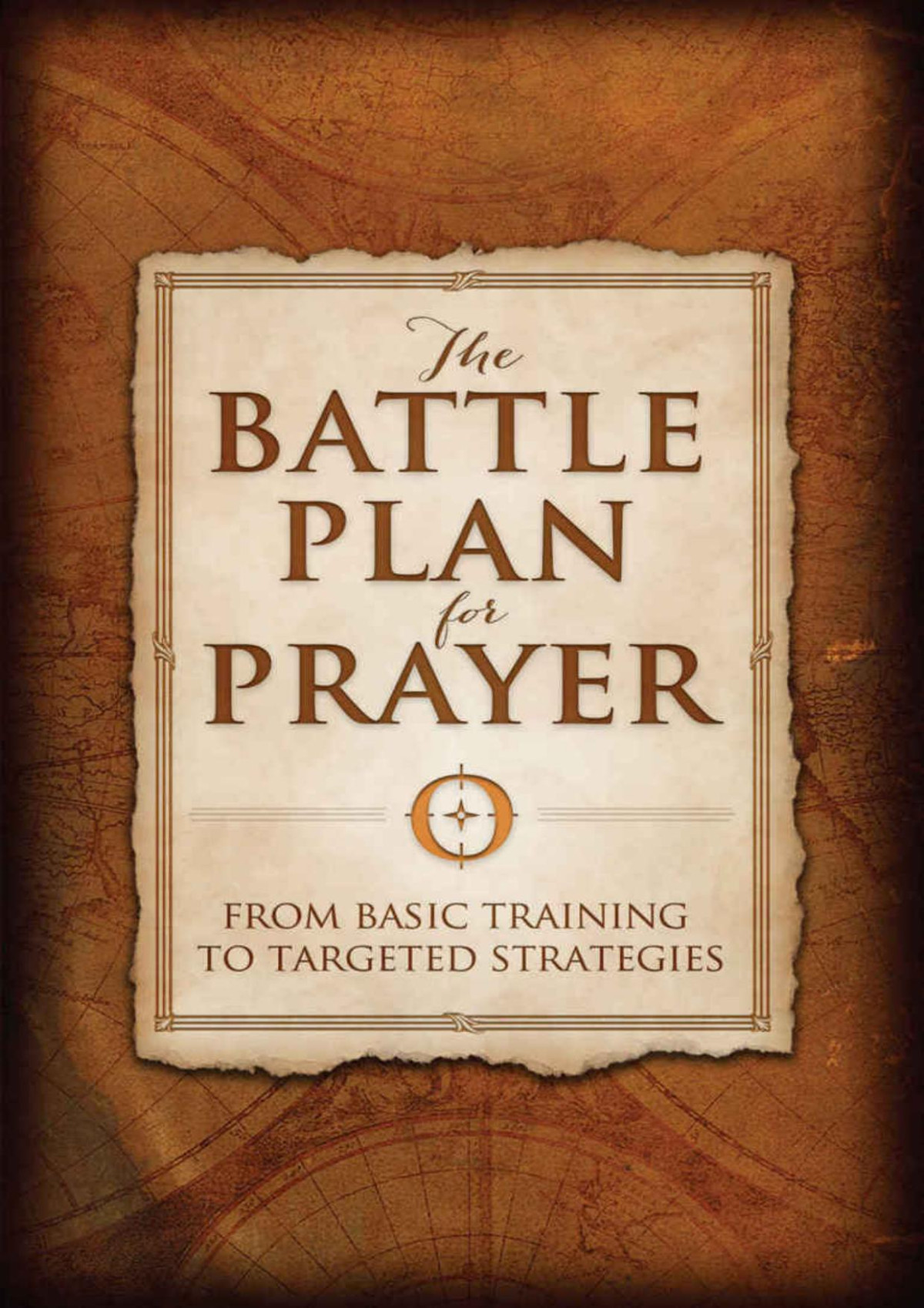 The Battle Plan For Prayer From Basic Training To Targeted Strategies Stephen Kendrick Alex Kendrick