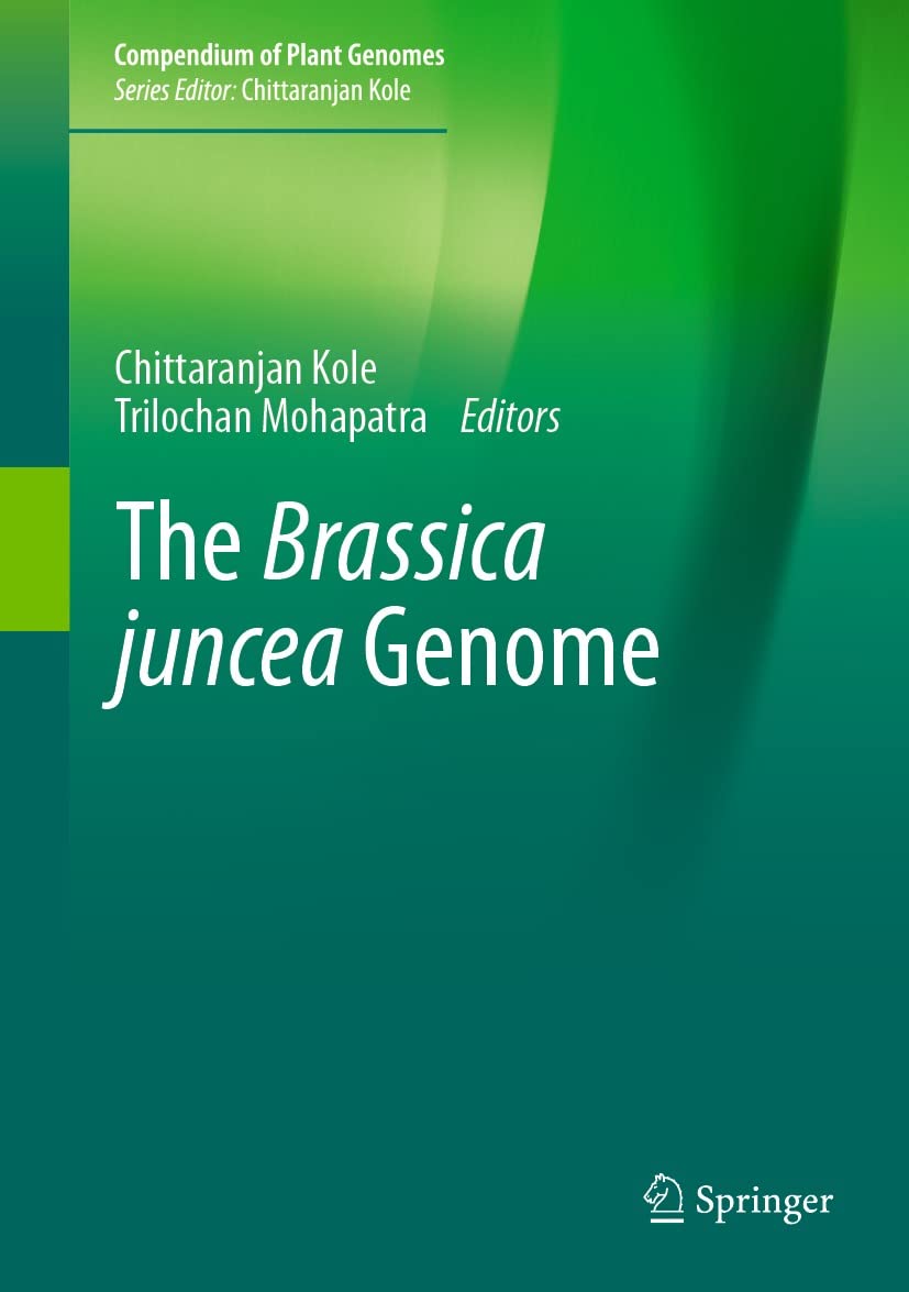 The Brassica Juncea Genome Chittaranjan Kole Trilochan Mohapatra