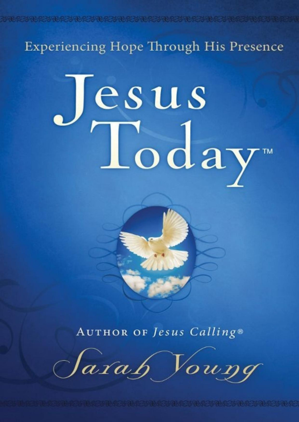 Jesus Today Experience Hope Through His Presence Young Sarah