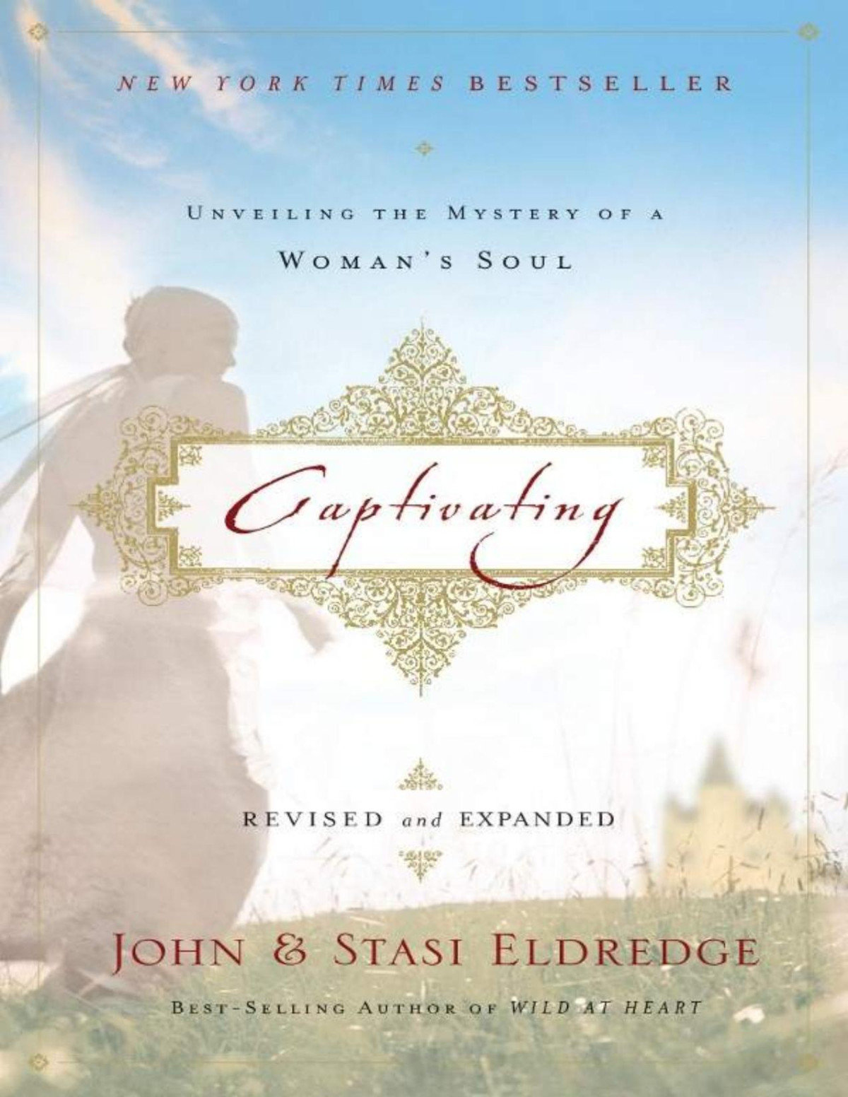 Captivating Revised Updated Unveiling The Mystery Of A Womans Soul Eldredge