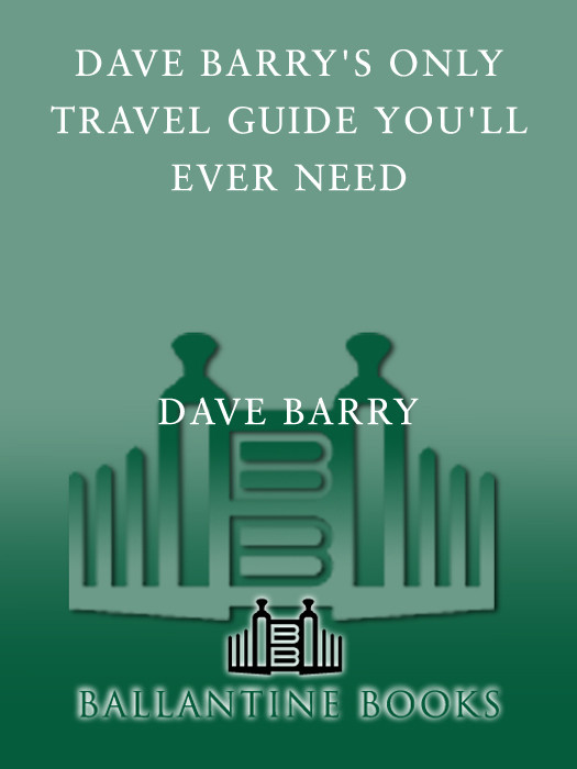 Dave Barrys Only Travel Guide Youll Ever Need Dave Barry
