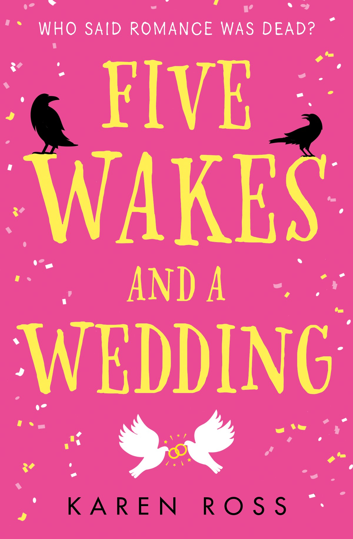 Five Wakes And A Wedding Karen Ross