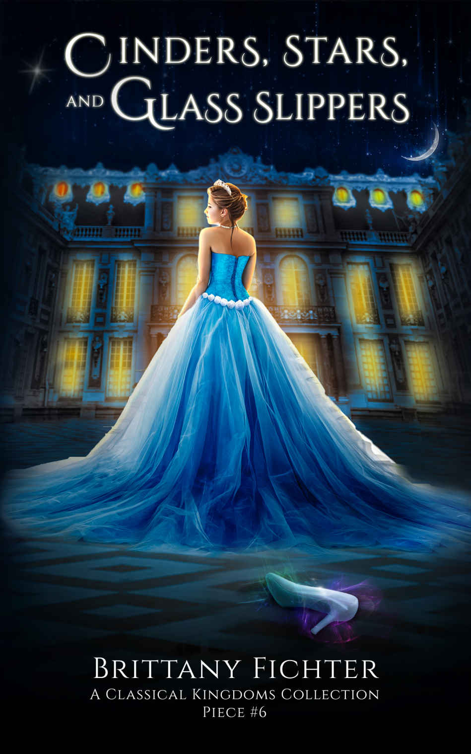 Cinders Stars And Glass Slippers A Retelling Of Cinderella Fichter
