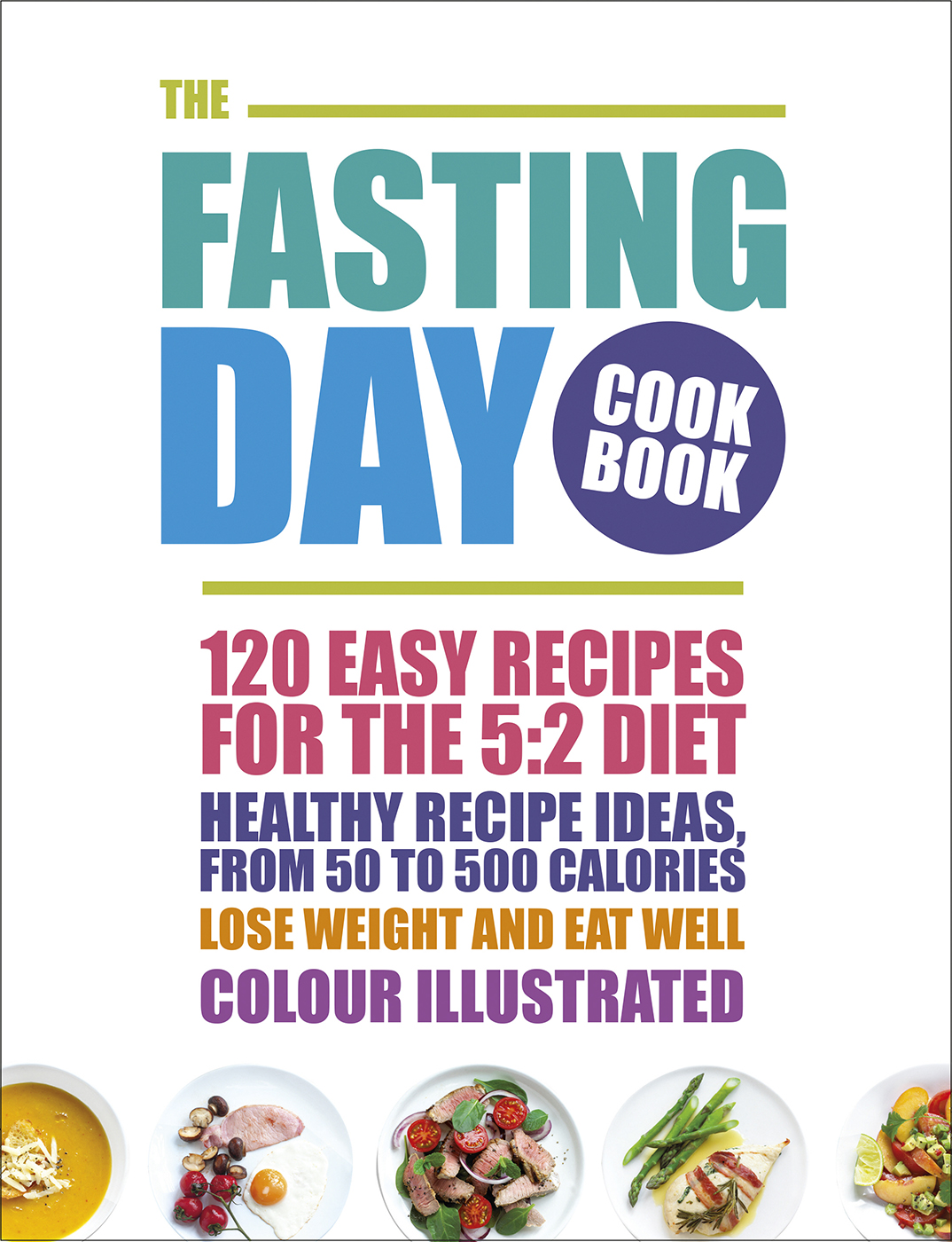 Cookbook The Fasting Day Cookbook 120 Easy Recipes For The 5 Laura Herring