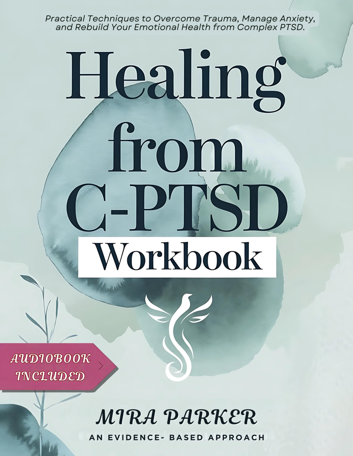 Healing From Cptsd Workbook Practical Techniques To Overcome Trauma Manage Anxiety And Rebuild Your Emotional Health From Complex Ptsd Parker