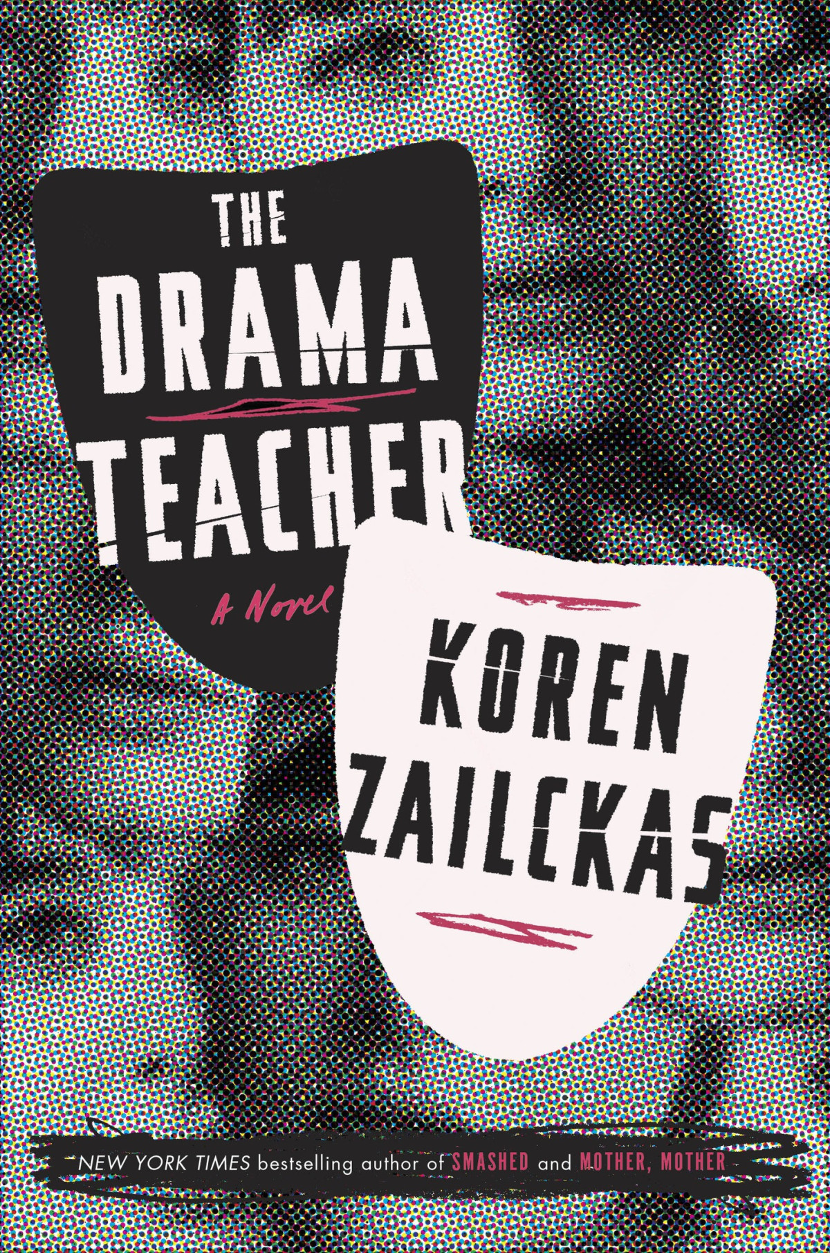 The Drama Teacher A Novel Koren Zailckas