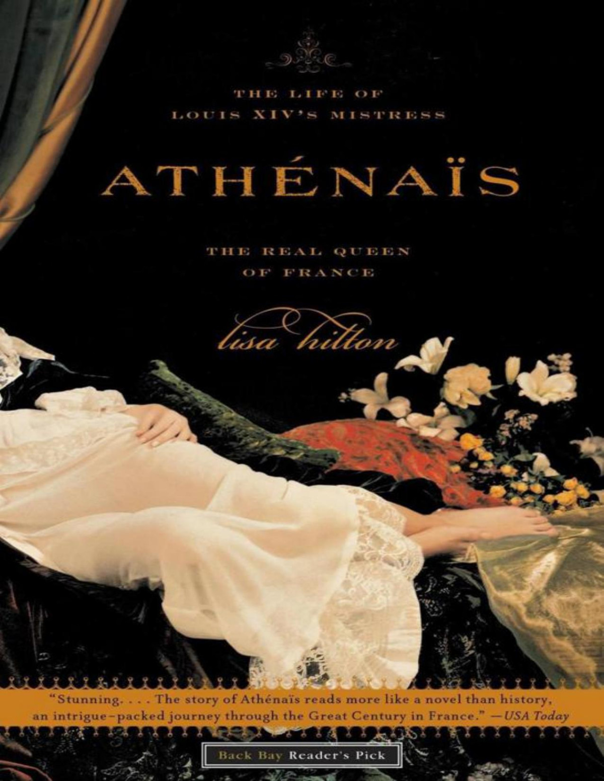 Athenais The Life Of Louis Xivs Mistress The Real Queen Of France Lisa Hilton