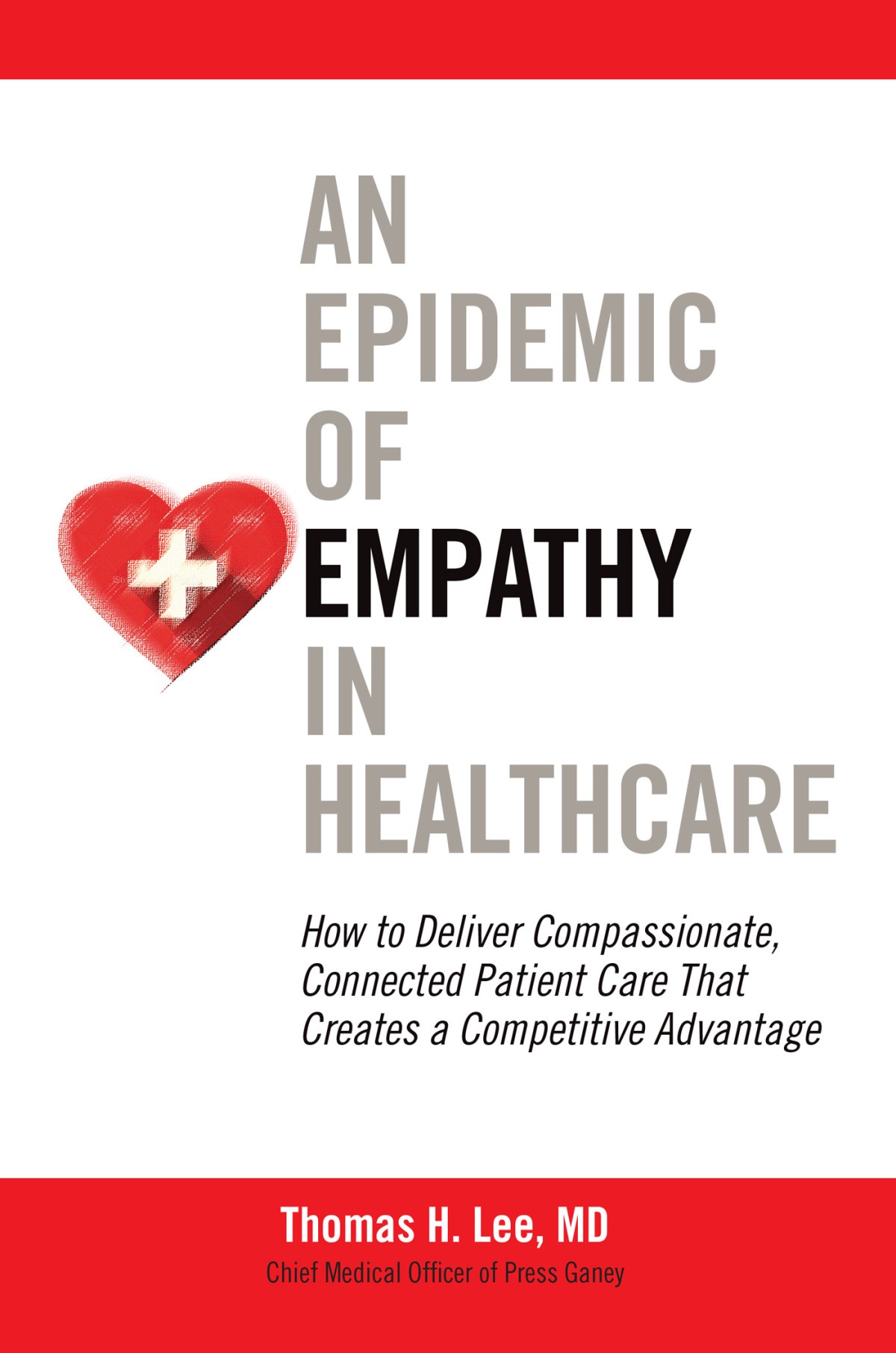 An Epidemic Of Empathy In Healthcare Thomas H Lee