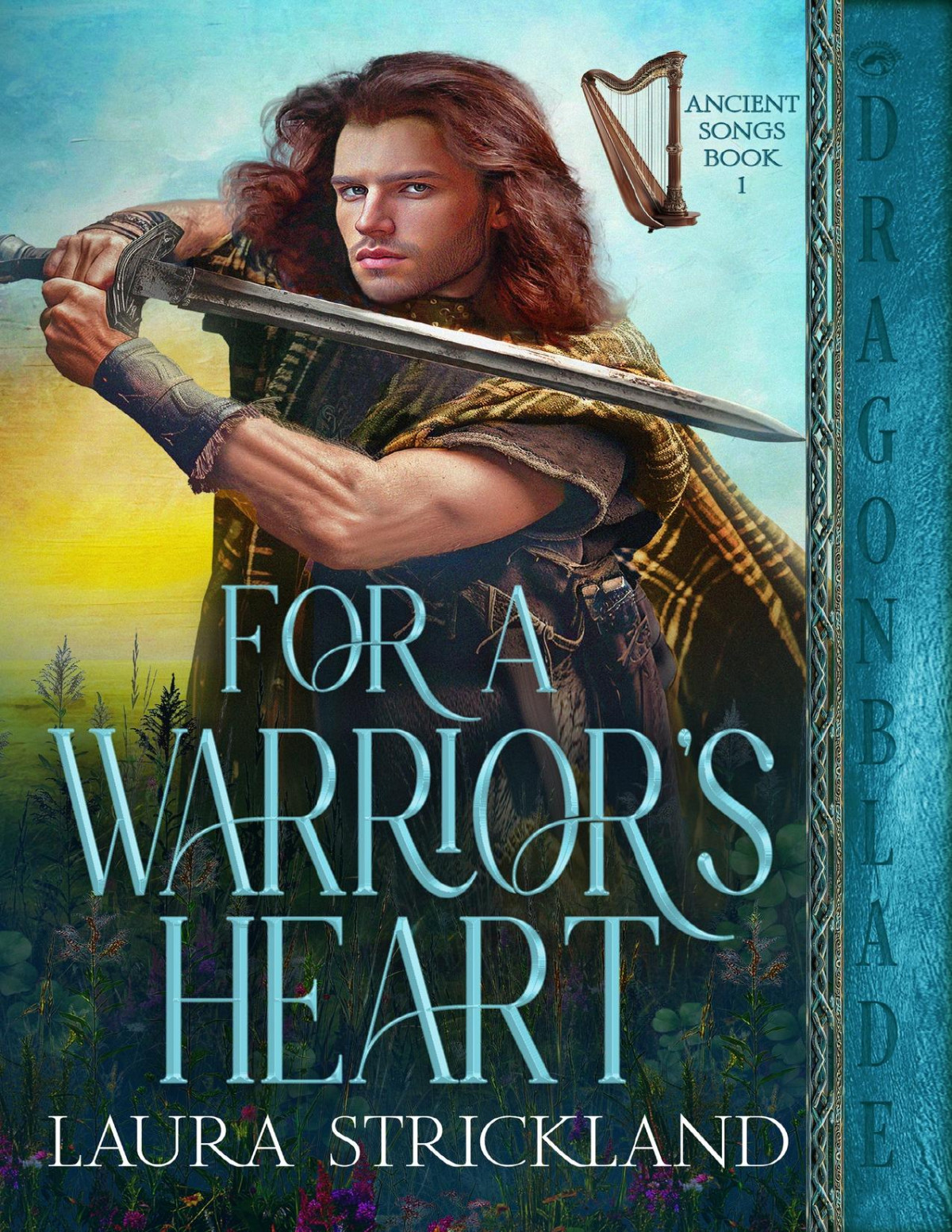 For A Warriors Heart Scottish Historical Romance Ancient Songs Book 1 Laura Strickland
