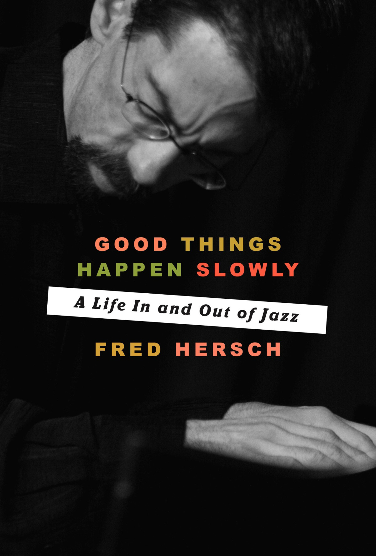 Good Things Happen Slowly Fred Hersch