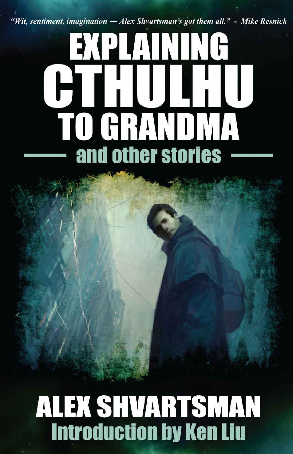Explaining Cthulhu To Grandma And Other Stories Alex Shvartsman