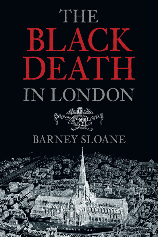 The Black Death In London Barney Sloane