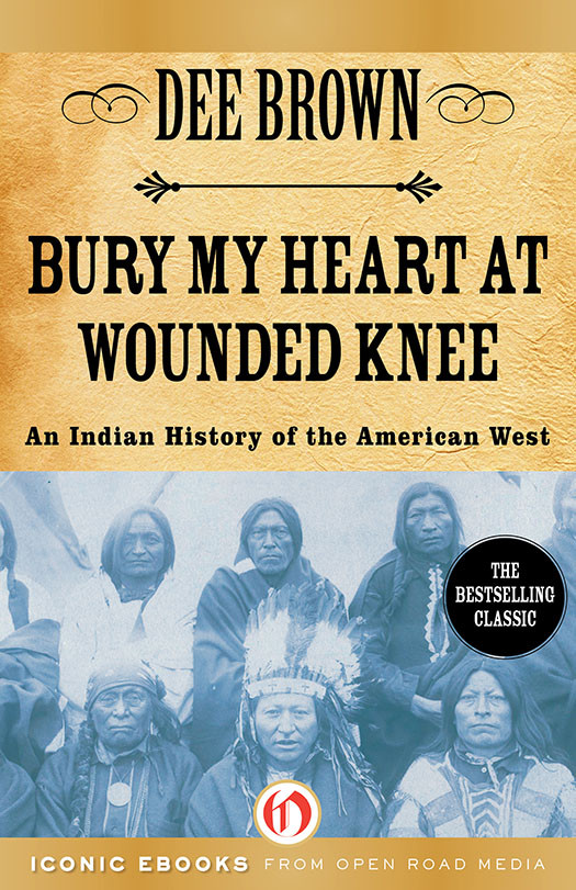 Bury My Heart At Wounded Knee Dee Brown