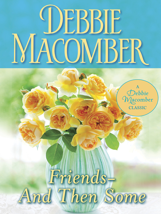 Friendsand Then Some Debbie Macomber