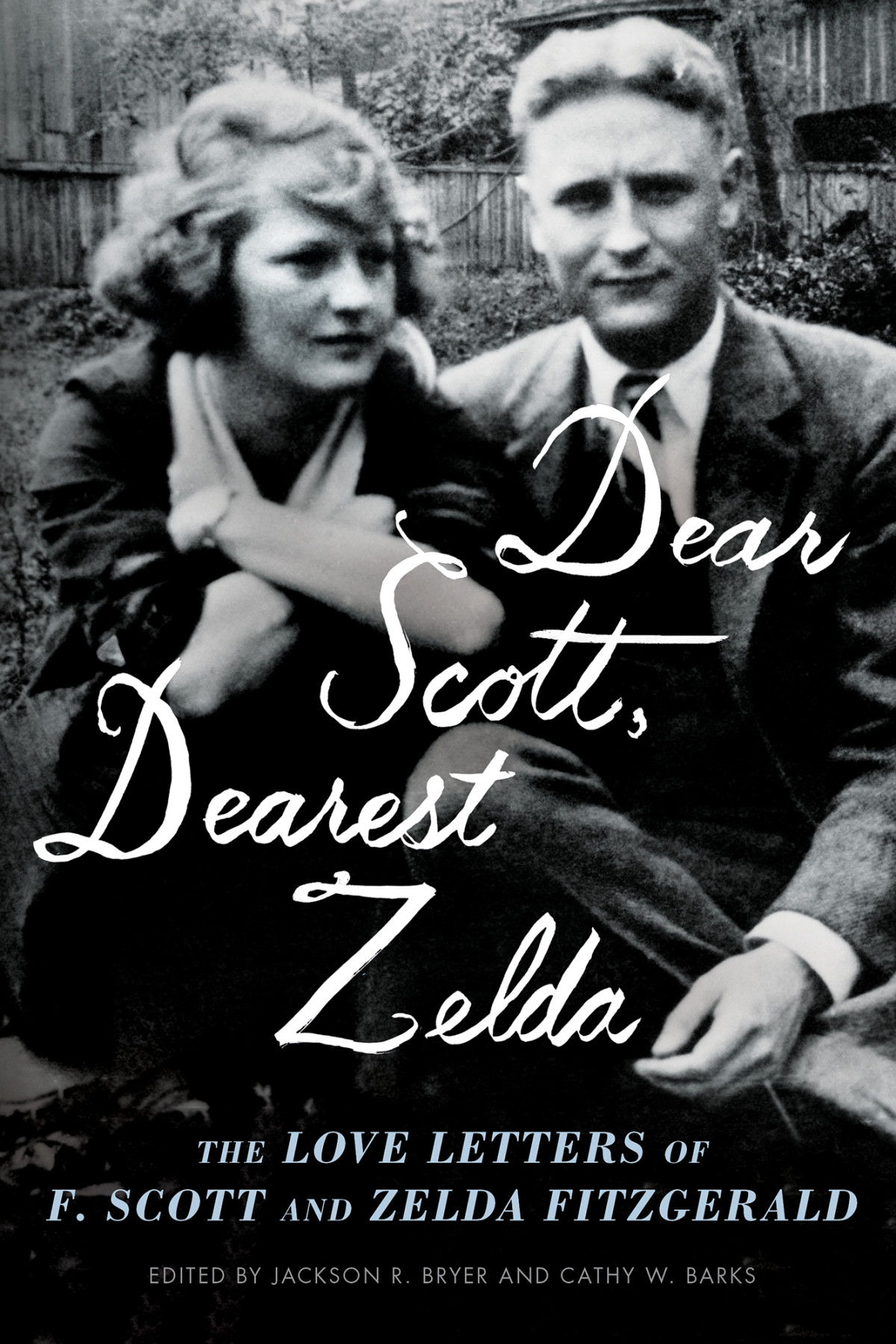 Dear Scott Dearest Zelda F Scott Fitzgerald Zelda Fitzgerald