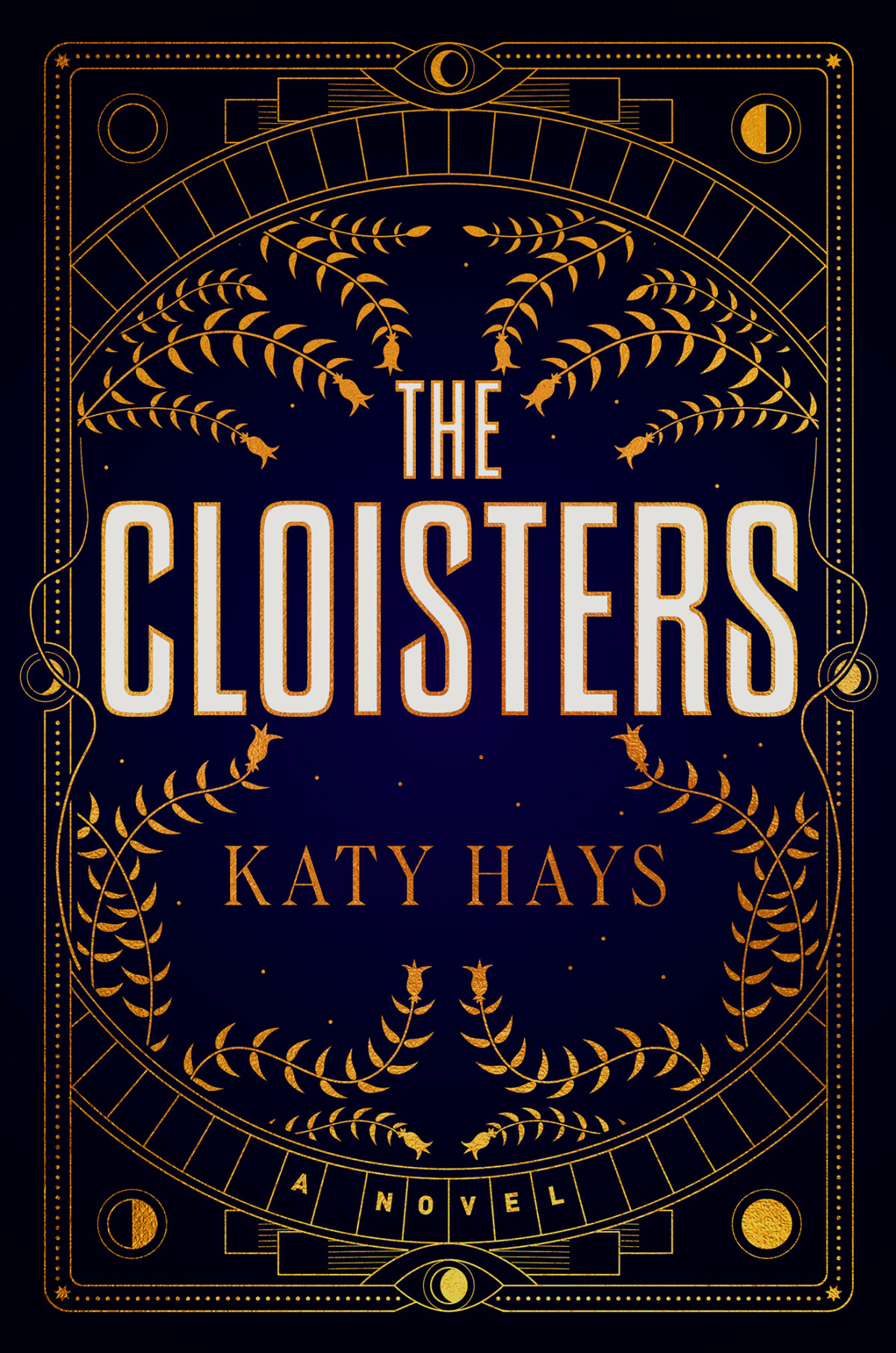 The Cloisters A Novel Katy Hays