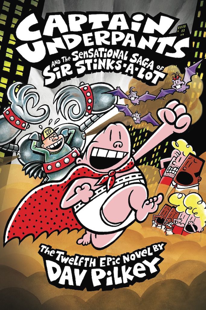 Captain Underpants And The Sensational Saga Of Sir Stinksalot Pilkey