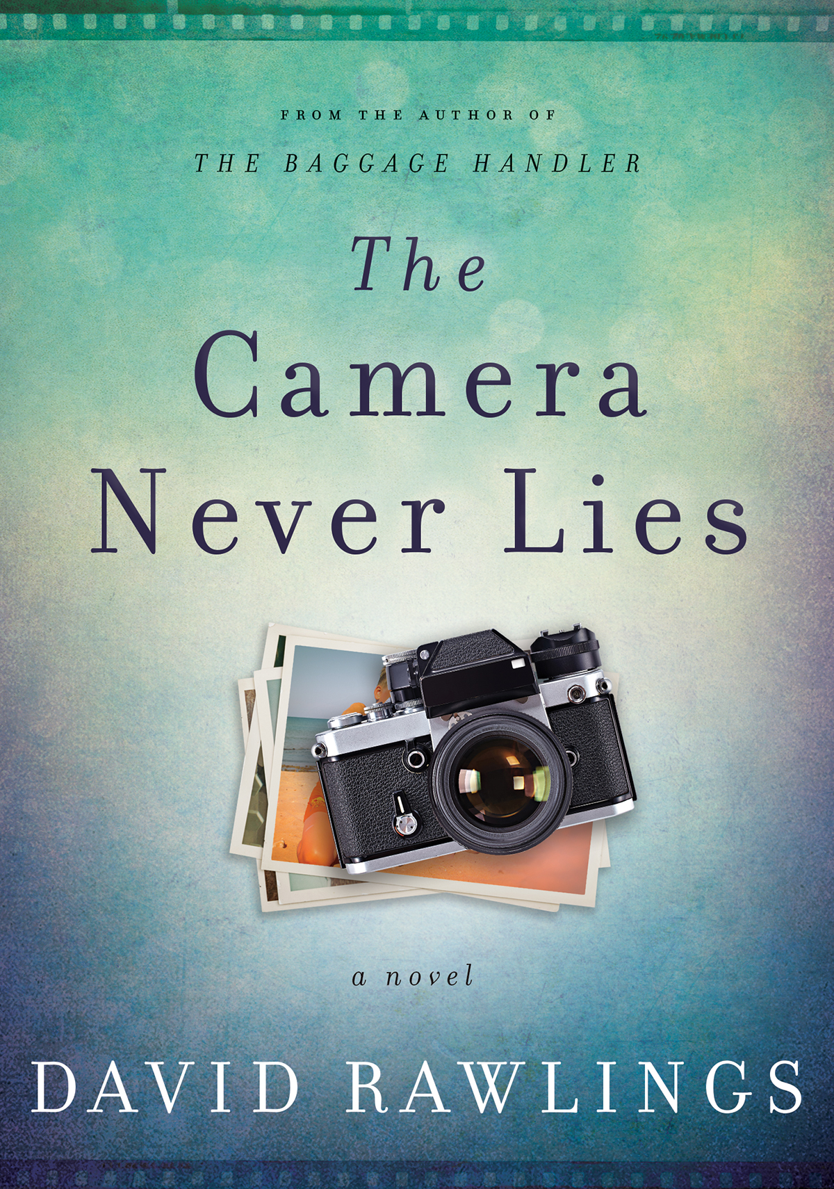 The Camera Never Lies David Rawlings