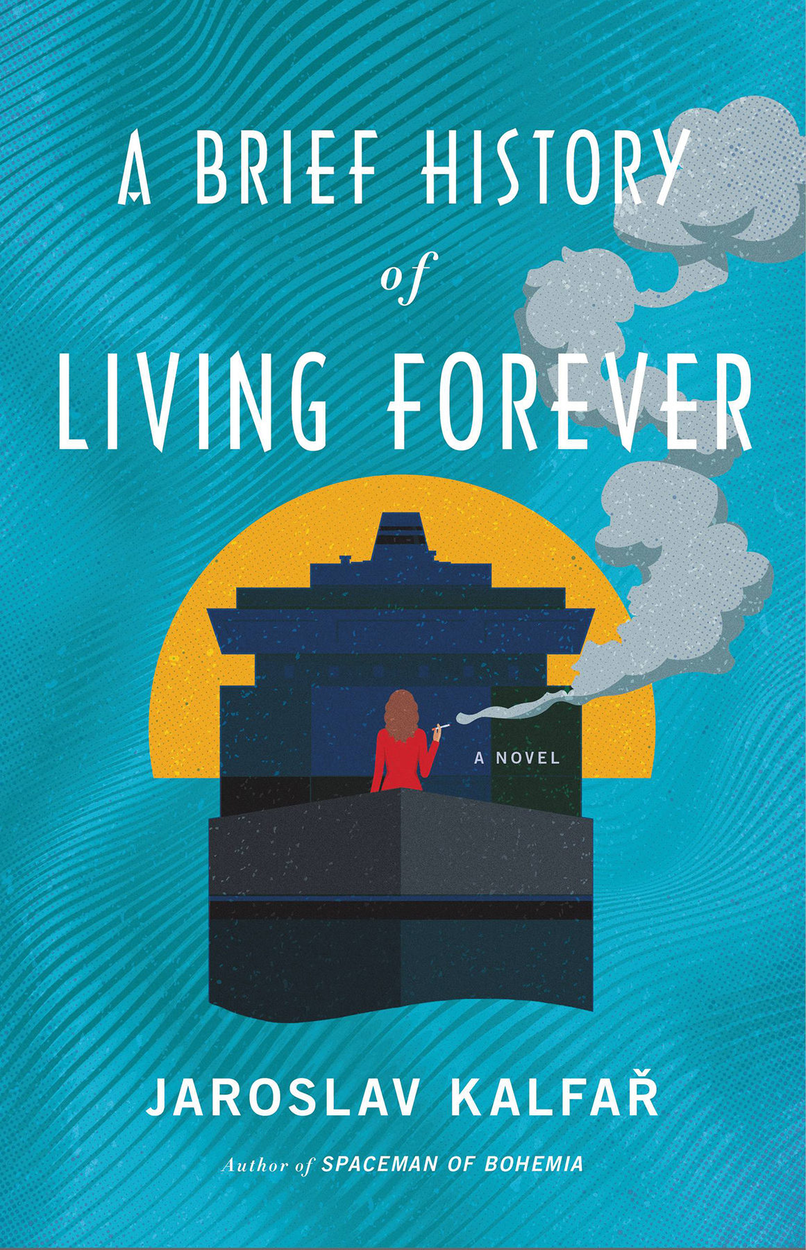 A Brief History Of Living Forever Jaroslav Kalfar