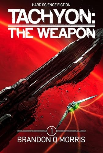 Tachyon 1 The Weapon Brandon Q Morris