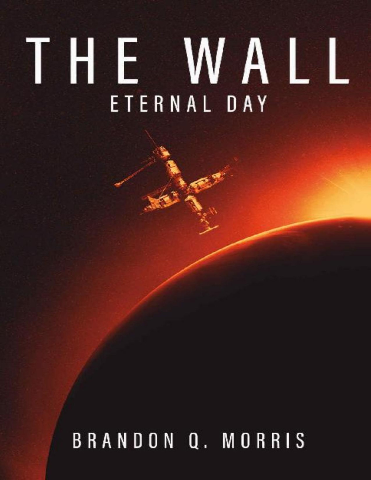 The Wall Eternal Day Brandon Q Morris
