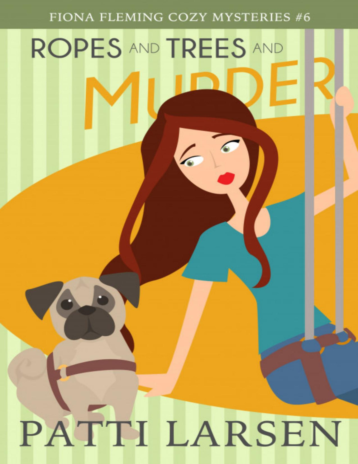 Fiona Fleming Cozy Mysteries 6 Ropes And Trees And Murder Patti Larsen
