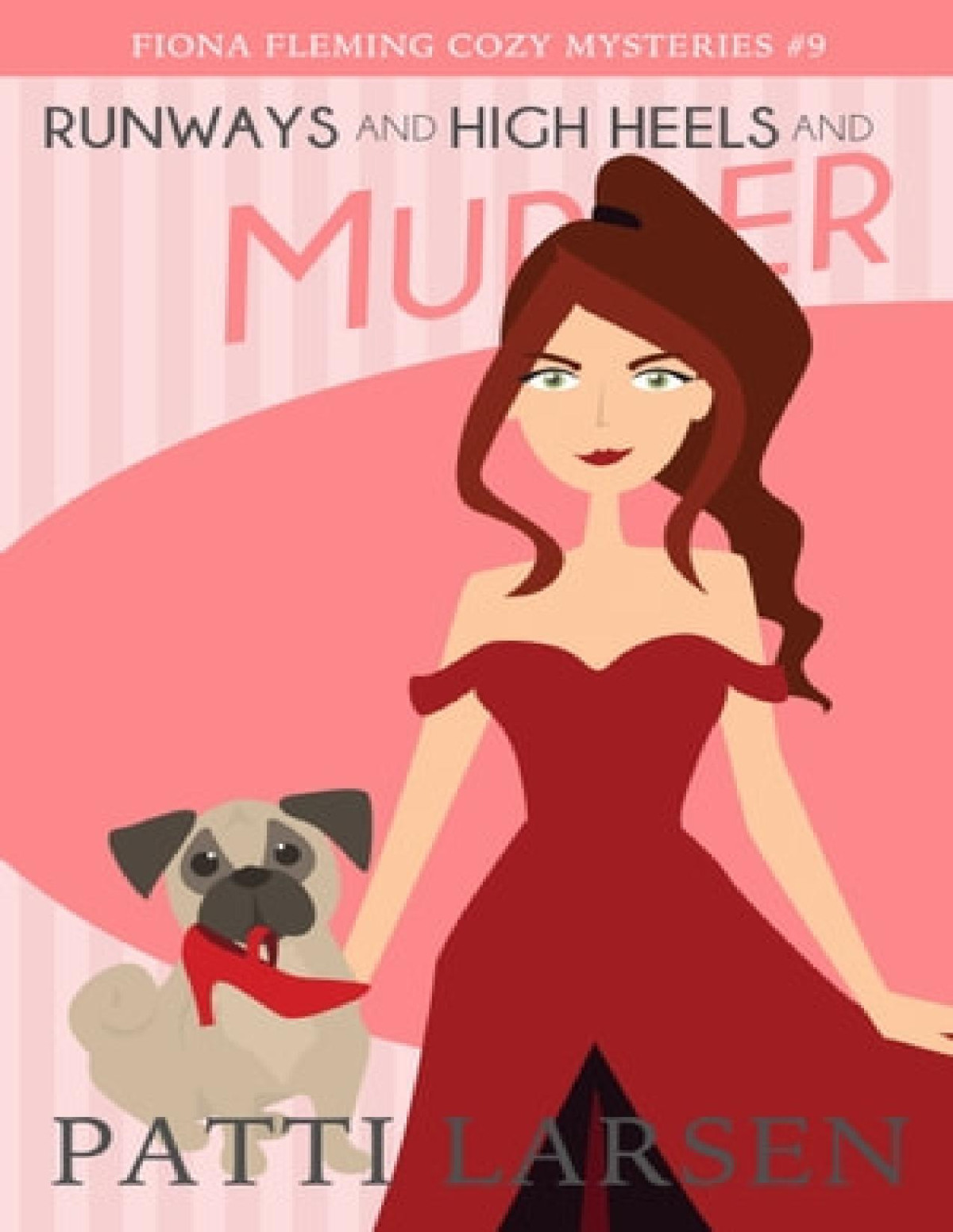 Fiona Fleming Cozy Mysteries 9 Runways And High Heels And Murder Patti Larsen