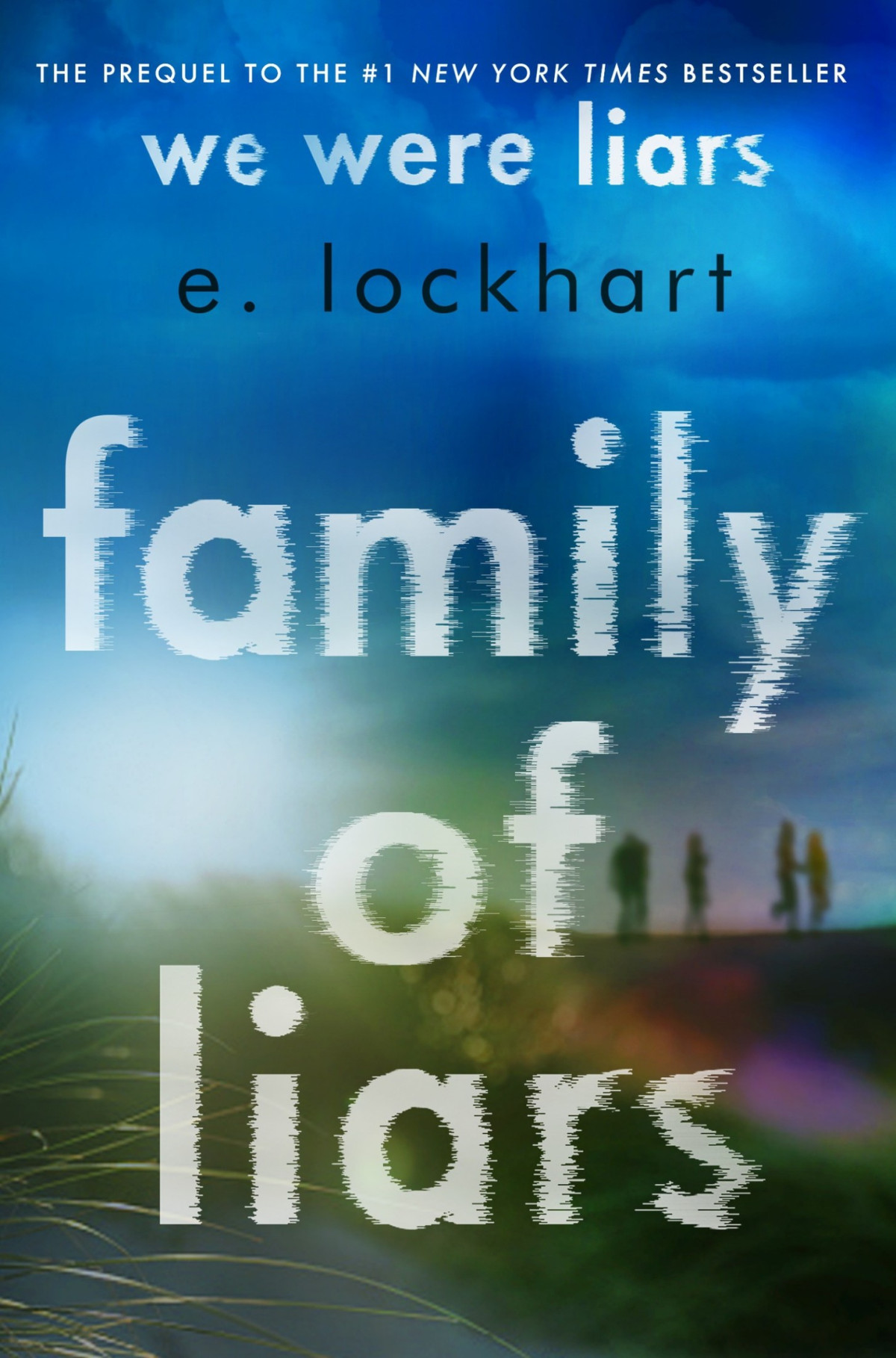 Family Of Liars The Prequel To We Were Liars E Lockhart