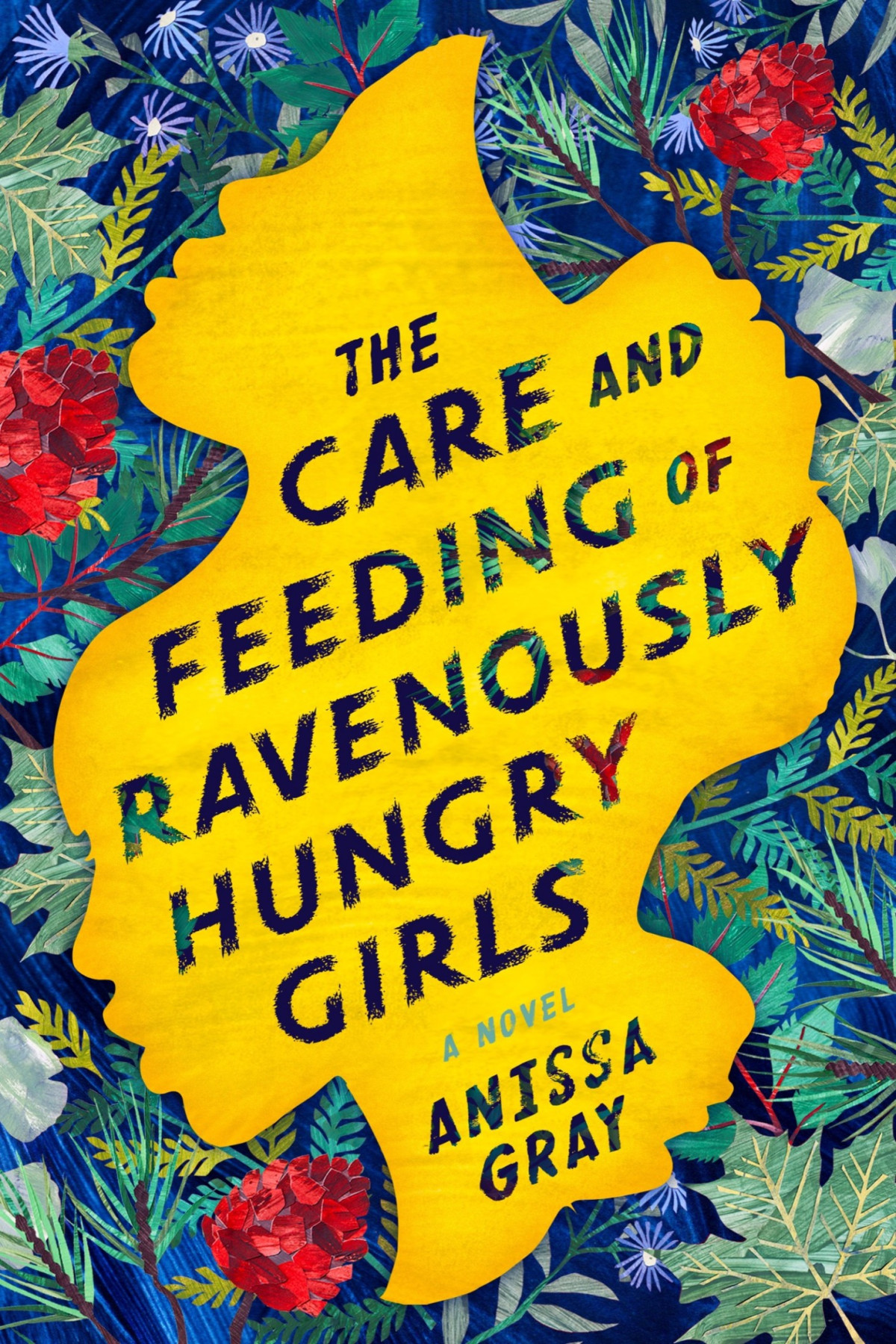 The Care And Feeding Of Ravenously Hungry Girls Anissa Gray