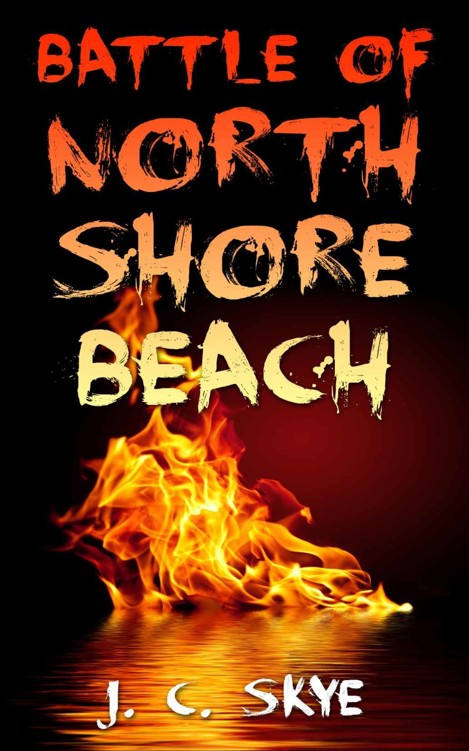 The Battle Of North Shore Beach The Awakening Rage Book 2 J C Skye