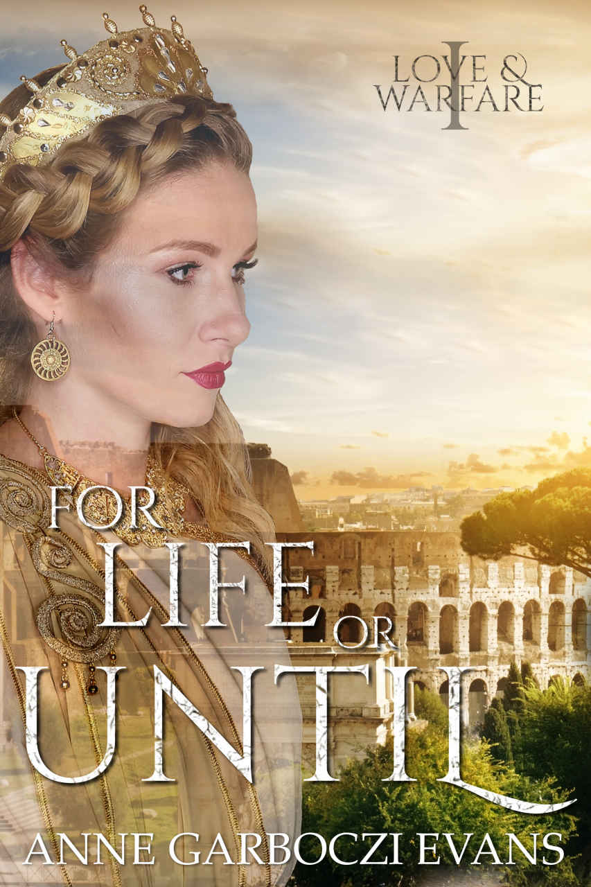 For Life Or Until Love And Warfare Series Book 1 Anne Garboczi
