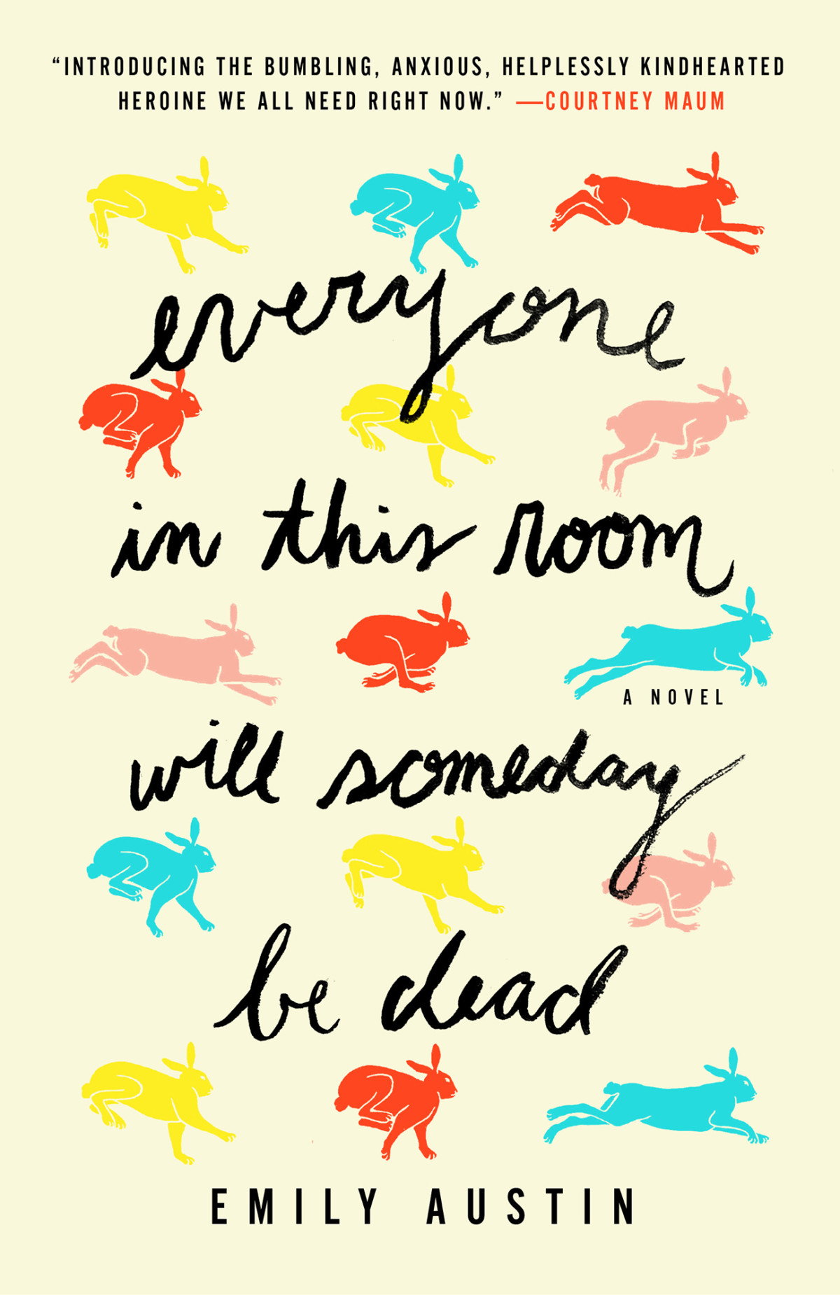 Everyone In This Room Will Someday Be Dead A Novel Emily Austin