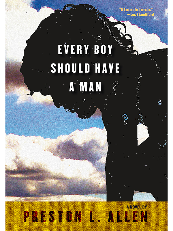 Every Boy Should Have A Man Preston L Allen