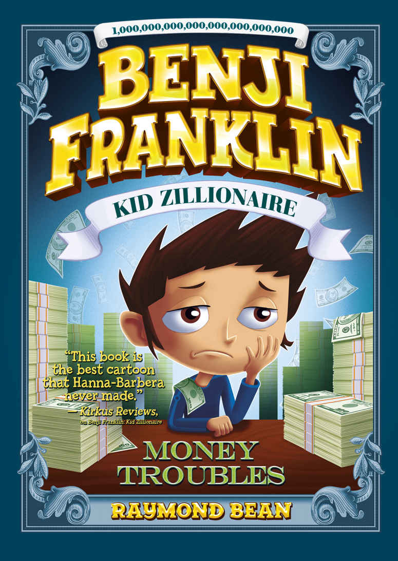 Benji Franklin Kid Zillionaire Money Troubles Bean Raymond